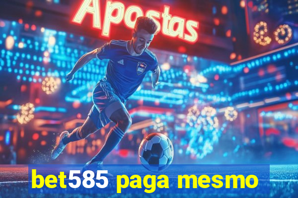 bet585 paga mesmo